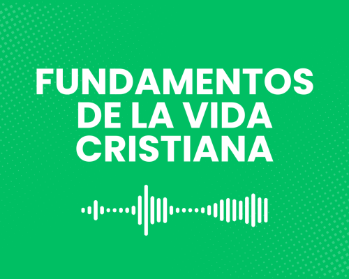 Fundamentos de la vida cristiana